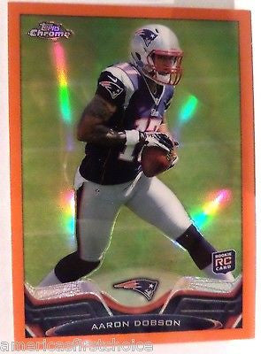AARON DOBSON RC 2013 TOPPS CHROME ORANGE REFRACTOR ROOKIE CARD-PATRIOTS WR