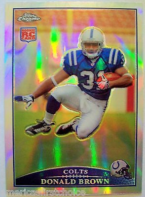 DONALD BROWN RC 2009 TOPPS CHROME REFRACTOR ROOKIE CARD#TC150-COLTS RB